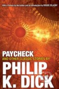 Paycheck and Other Classic Stories - Philip K. Dick, 2016