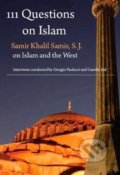 111 Questions on Islam - Samir Khalil Samir, Ignatius Press, 2008