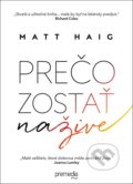 Prečo zostať nažive - Matt Haig, Premedia, 2016