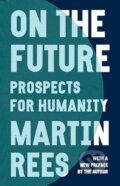Kniha: On The Future (Martin Rees). Princeton University Press, 2018