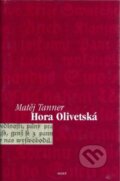 Hora Olivetská - Matěj Tanner, Host, 2001