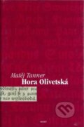 Kniha: Hora Olivetská (Matěj Tanner). Host, 2001