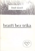 Bratři bez trika - Daněk Hnát, Větrné mlýny, 1998