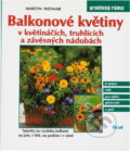 Kniha: Balkonové květiny v květináčích, truhlících a závěsných nádobách : náměty na výzdobu balkonů na jaře, v létě, na podzim i v zimě (Martin Weimar). Ikar, 2000