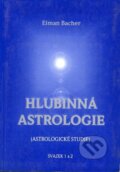 Kniha: Hlubinná astrologie 1a 2 (Elman Bacher)