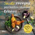 Kniha: Skvělé recepty pro horkovzdušnou fritézu (Valentina Harris). Esence, 2024