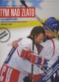 Tým nad zlato - Ivan Hamšík, Herbert Slavík, First Class Publishing, 1998