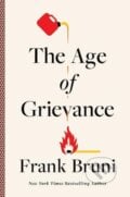 The Age Of Grievance - Frank Bruni, Simon & Schuster, 2024
