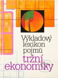 Kniha: Výkladový lexikon pojmů tržní ekonomiky (Josef Vlček). , 1992