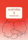 Vlastivěda pro 5. ročník ZŠ - Pracovní sešit - Věra Danielovská, Karel Tupý, Pansofia, 2003