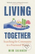 Kniha: Living Together (Mim Skinner). Footnote Press Ltd, 2024