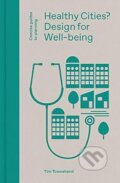 Kniha: Healthy Cities (Tim Townshend). Lund Humphries Publishers, 2022