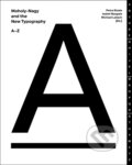 Kniha: Moholy-Nagy And The New Typography (Isabel Naegele, Michael Lailach a Petra Eisele). Kettler Verlag, 2019