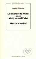 Leonardo da Vinci aneb Vědy o malířství - André Chastel, Barrister & Principal, 2009