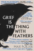 Grief is the Thing with Feathers - Max Porter, Faber and Faber, 2016