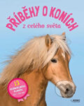 Kniha: Příběhy o koních z celého světa (Rebo). Rebo, 2015