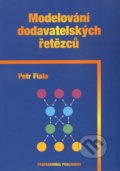 Modelování dodavatelských řetězcu - Petr Fiala, Professional Publishing, 2005