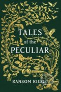 Tales of the Peculiar - Ransom Riggs, 2016