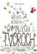 Veľká kniha o malých tvoroch - Yuval Zommer, 2016