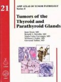 Tumors of the Thyroid and Parathyroid Glands - Juan Rosai, American Registry of Pathology, 2015