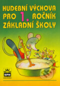 Hudební výchova pro 1. ročník základní školy - Marie Lišková, Gabriel Filcík, 2005