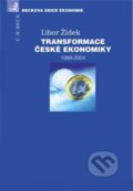 Transformace české ekonomiky - Libor Žídek, C. H. Beck, 2006