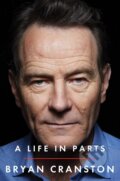A Life in Parts - Bryan Cranston, Orion, 2016