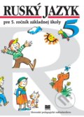 Ruský jazyk pre 5. ročník základnej školy - Učebnica - Elena Kováčiková, Valentína Glendová, 2016