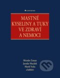 Mastné kyseliny a tuky ve zdraví a nemoci - Miroslav Zeman, Jaroslav Macášek, Marek Vecka, kolektiv, Grada, 2024