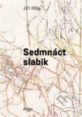 Kniha: Sedmnáct slabik (Jiří Hůla). Argo, 2024