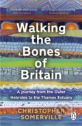 Walking the Bones of Britain - Christopher Somerville, Penguin Books, 2024