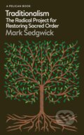 Traditionalism - Mark Sedgwick, Pelican, 2024