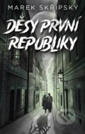 Kniha: Děsy první republiky (Marek Skřipský). Laser books, 2024