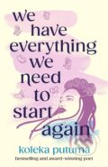 We Have Everything We Need To Start Again - Koleka Putuma, Adriana Bellet (ilustrátor), Hot Key, 2024
