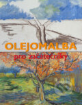Kniha: Olejomalba pro začátečníky (Francisco Asens Cerver). Slovart, 2002