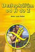 Bezlepkářům od A do Z - Lucie Možná, First Class Publishing, 2006