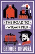 The Road to Wigan Pier - George Orwell, Alma Books, 2024