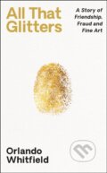 Kniha: All That Glitters (Orlando Whitfield). Profile Books, 2024