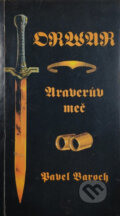 Kniha: Araverův meč (Pavel Baroch). Robida, 2003