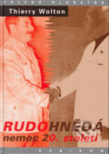 Kniha: Rudohnědá nemoc 20. století (Thierry Wolton). Volvox Globator, 2003