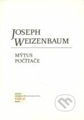 Kniha: Mýtus počítače (Joseph Weizenbaum). Moraviapress, 2002