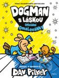 Kniha: Dogman s láskou: Omalovánky (Dav Pilkey). Pikola, 2024