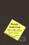 Kniha: Má velká doba byla malá (Benny Andersen). Ivo Železný, 2000