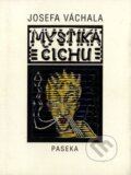 Mystika čichu - Josef Váchal, Paseka, 2000