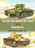 Kniha: Valentine Infantry Tank vs Panzer III (Bruce Newsome). Osprey Publishing, 2023