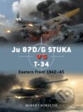 Kniha: Ju 87D/G Stuka Versus T34 (Robert Forsyth). Osprey Publishing, 2023