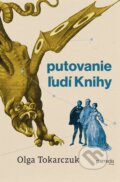 Kniha: Putovanie ľudí Knihy (Olga Tokarczuk), 2024 Kniha: Putovanie ľudí Knihy (Olga Tokarczuk), 2024