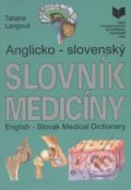Anglicko - slovenský slovník medicíny - Tatiana Langová, VEDA, 2002