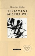 Kniha: Testament Mistra Wu (Miroslav Míčko). Kovalam, 1997