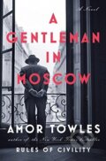 A Gentleman in Moscow - Amor Towles, 2016